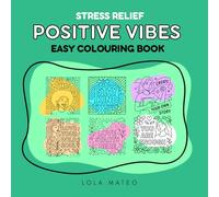 Positive Vibes Easy Colouring Book: Stress Relief for Teens