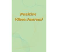 Positive Vibes Journal: 120 Lined Pages, Inspirational Notebook for Everyday Motivation