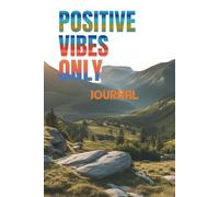 Positive Vibes Journal: A safe space to help inspire positive actions and thoughts, created specifically for men. Gift for any occasion, (6" X 9", 120 pages)