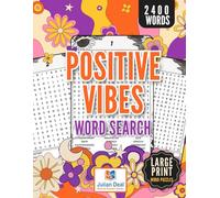 Positive Vibes Journey, Large Print Word Search Book for Adults: 2,400 Words, 100 Positively Themed Puzzles, A Journey of Peace and Serenity for Your Mind, Helping You Relax Page by Page