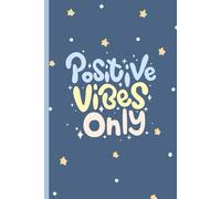 Positive Vibes Only - Cute Aesthetic Starry Notebook: Pastel Kawaii-Inspired Lined Journal for Daily Notes, Gratitude, Manifestation & Mental Wellness