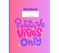 Positive Vibes Only: Pink Gradient College Ruled Notebook for School, Journaling & Daily Inspiration 100 Pages Glossy Cover: Motivational Notebook for ... School Supply with Empowering Cover Design
