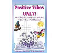 Positive Vibes Only: Relaxing Crosswords & Word Searches for Adults, and Teens: Puzzle book with easy-to-read print about positivity, mindfulness, and ... gift for relaxation, stress relief, and fun