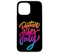Positive Vibes Only T-shirt, Inspirational Quotes Graphic Custodia per iPhone 13 Pro Max