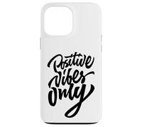 Positive Vibes Only T-shirt, Inspirational Quotes Graphic Custodia per iPhone 13 Pro Max