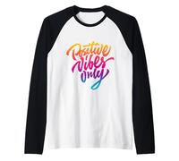 Positive Vibes Only T-Shirt, Inspirational Quotes Graphic Maglia con Maniche Raglan