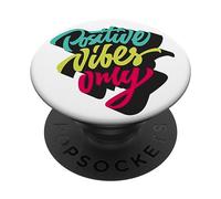 Positive Vibes Only Tee shirts, Inspirational Quotes Graphic PopSockets PopGrip Adesivo