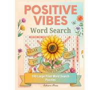 Positive Vibes Word Search: 100 Large Print Puzzles to Inspire Happiness, Confidence & Positive Thinking for Adults
