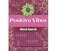 Positive Vibes Word Search: Activity Book with 100 Large Print Calming and Optimistic Word Find Puzzles with Positive, Uplifting Words for Anxiety Relief, Relax and Inspiration for Adults and Seniors