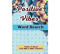 Positive Vibes Word Search: For Adults : A Daily Dose of Positivity in Every Puzzle | Positive worda |Anxiety relief |110 pages, 6x9