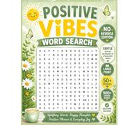 Positive Vibes Word Search - No Reverse Edition: Over 50 Large Print Uplifting Puzzles Filled with Encouraging Words Positive Phrases Happiness Kindness Gratitude Confidence and Everyday Joy