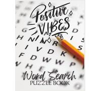 Positive Vibes Word Search Puzzle Book: 60 Uplifting Word Search Puzzles | 20 Positive Words per Puzzle | Print 8.5x11" Format Easy to Read. Perfect ... positive activity or as a thoughtful gift.