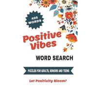 Positive Vibes Word Search Puzzle Book: Relaxing Word Searches filled with Positivity, Joy, Kindness & More! 6 x 9 inches | 118 Pages | Over 50 Feel-Good Puzzles to Brighten Your Day