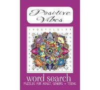 Positive Vibes Word Search Puzzle Book: Word Searches with Easy to Read Print about Positive Vibes, Sayings and more | 6x9 inches, 110 pages | 50+ ... Holidays and to Enjoy in Your Freetime