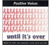 Positive Voices - Until It's Over