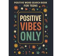 Positive Word Search Book for Teens: 101 Inspirational and Relaxing Puzzles for Teenagers with over 1800 Uplifting Words to Discover