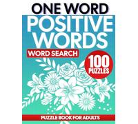 Positive Words One Word Search Puzzle Book for Adults: One Word Search Easy to Read Print about Positivity, Motivation, Mindfulness and More | 8.5x11 ... and Free Times | Puzzles with Solutions