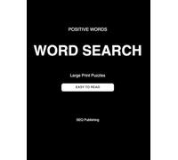 Positive Words Word Search Puzzle Book: Relaxing Large Print Word Search Puzzles Filled with Uplifting Words