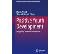 Positive Youth Development: Integrating Research and Practice