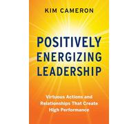 Kim Cameron Positively Energizing Leadership (Tascabile)