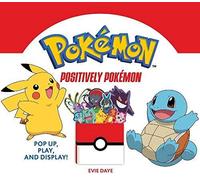 Positively Pokémon: Pop Up, Play, and Display!