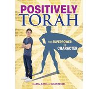 Positively Torah: The Superpower of Character