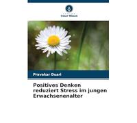 Positives Denken reduziert Stress im jungen Erwachsenenalter
