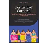 Positividad Corporal: Guía Feminista para la Autoaceptación y Autoestima