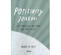 Positivity journal: Het positieve doe-boek dat écht helpt