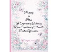 Positivity &Petals: An Empowering Coloring Book Experience of Floral & Positive Affirmation