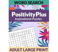 Positivity Plus; Relaxing Inspiring Puzzles: Large Print Word Search Puzzle for Relaxation and Brain Activity