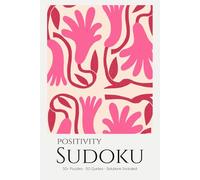 Positivity Sudoku Puzzle Book for Adults: Uplifting Sudoku Puzzles with Positive Quotes | Boost Mood & Positive Thinking | 6x9 inches, 110 Pages | 50+ Puzzles | Solutions Included