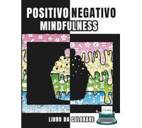 Positivo Negativo Mindfulness Libro da Colorare: Libro da colorare per bambini e ragazzi con pattern, animali e oggetti per stimolare creatività, concentrazione e mindfulness