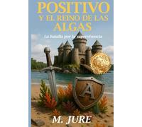 POSITIVO Y EL REINO DE LAS ALGAS: La batalla por la supervivencia