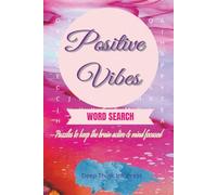 Positve Vibes Word Search Puzzle Book: Word Search Puzzles about Positive Vibe Words, Uplifting Words & Inspiring Words | 6x9 inches, 110 pages | 50+ Puzzles