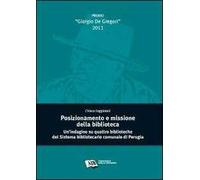 Posizionamento e missione della biblioteca. Un'indagine su quattro biblioteche del sistema bibliotecario comunale di Perugia