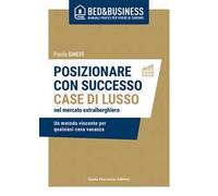 Posizionare con successo case di lusso nel mercato extralberghiero. Un metodo vincente per qualsiasi casa vacanza