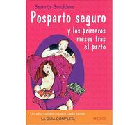 Posparto seguro : y los primeros meses tras el parto