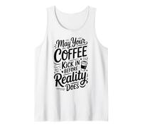 Possa Il Tuo caffè Entrare Prima Che la Realtà Lo Faccia Canotta