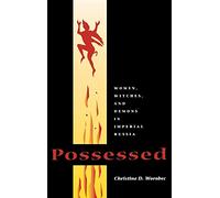 Possessed: Women, Witches, and Demons in Imperial Russia