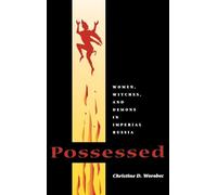 Possessed: Women, Witches, and Demons in Imperial Russia