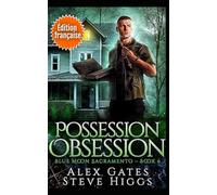 Possession Obsession (Édition française): Enquêtes Blue Moon : Sacramento tome 6