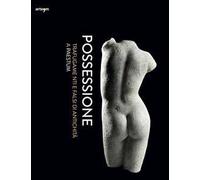 Possessione. Trafugamenti e falsi di antichità a Paestum. Catalogo della mostra (Capaccio, 2 luglio-31 dicembre 2016)