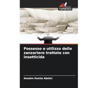 Possesso e utilizzo delle zanzariere trattate con insetticida