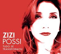 Possi, Zizi - Tudo Se Transformou