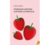 Possiamo ancora gustare le fragole