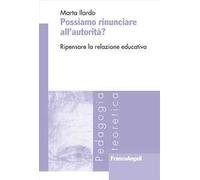 Possiamo rinunciare all'autorità? Ripensare la relazione educativa