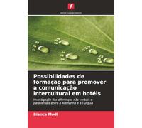 Possibilidades de formação para promover a comunicação intercultural em hotéis: Investigação das diferenças não verbais e paraverbais entre a Alemanha e a Turquia