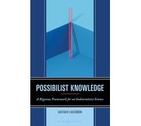 Possibilist Knowledge: A Rigorous Framework for an Indeterminist Science