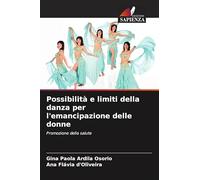 Possibilità e limiti della danza per l'emancipazione delle donne: Promozione della salute